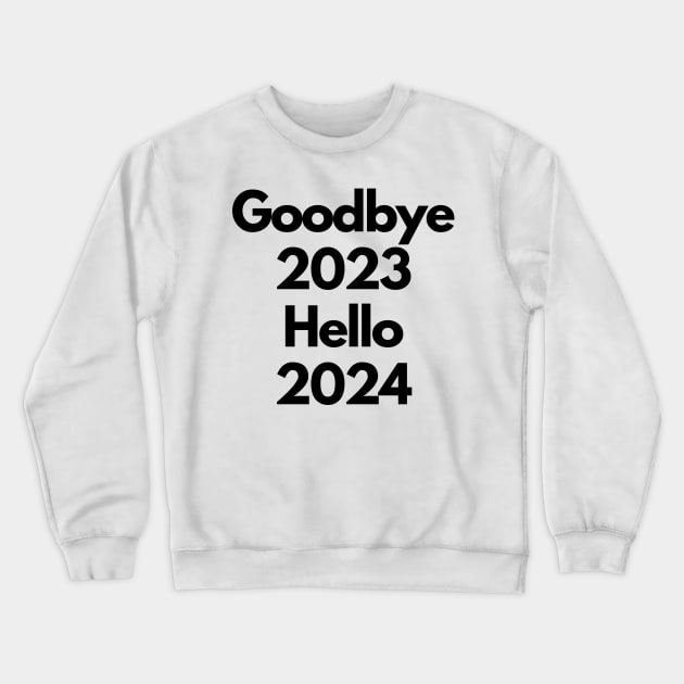 Goodby 2023 Hello 2024 Crewneck Sweatshirt by IJMI